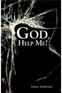 God, Help Me!