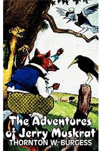 The Adventures of Jerry Muskrat by Thornton Burgess, Fiction, Animals, Fantasy & Magic