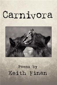 Carnivora: Poems by Keith Finan