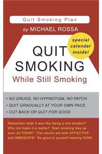 Quit Smoking While Still Smoking