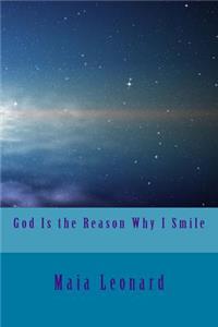 God Is the reason Why I Smile