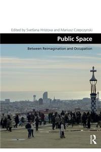 Public Space: Between Reimagination and Occupation