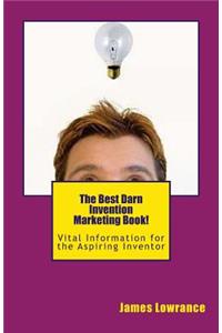 The Best Darn Invention Marketing Book!