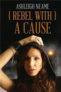 Rebel With A Cause