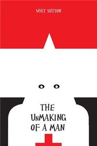 UnMaking of a Man