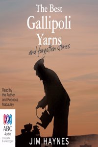 The Best Gallipoli Yarns and Forgotten Stories