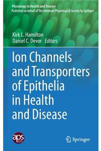 Ion Channels and Transporters of Epithelia in Health and Disease