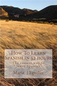 How To Learn Spanish in 32 hours