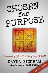 Chosen For Purpose: Overcoming Giants and Living Your Dreams