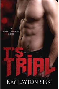 T's Trial