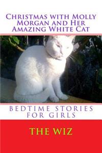 Christmas with Molly Morgan and Her Amazing White Cat