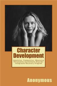 Character Development: Impulsive, Compulsive, Obsessive Personality Excitement Disorder Integrated Recovery Program