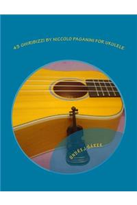 43 Ghiribizzi by Niccolo Paganini for Ukulele