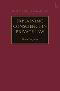 Explaining Conscience in Private Law