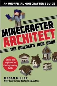 Minecrafter Architect: The Builder's Idea Book