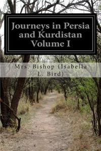 Journeys in Persia and Kurdistan Volume I