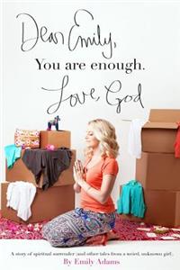 Dear Emily, You are enough. Love, God