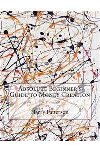 Absolute Beginner's Guide to Money Creation