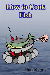 How to Cook Fish