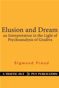Elusion and Dream an Interpretation in the Light of Psychoanalysis of Gradiva