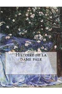 Histoire de la dame pale