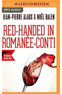 Red-Handed in Romanee-Conti (Flagrant Delit a la Romanee-Conti)