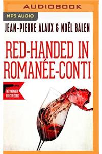 Red-Handed in Romanee-Conti (Flagrant Delit a la Romanee-Conti)