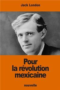 Pour la révolution mexicaine