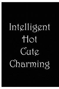 Intelligent Hot Cute Charming - Black and White Notebook / Journal / Lined Pages
