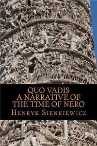 Quo Vadis A narrative of the time of Nero