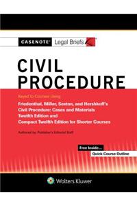 Casenote Legal Briefs for Civil Procedure, Keyed to Friedenthal, Miller, Sexton, and Hershkoff