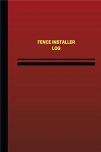 Fence Installer Log (Logbook, Journal - 124 pages, 6 x 9 inches)