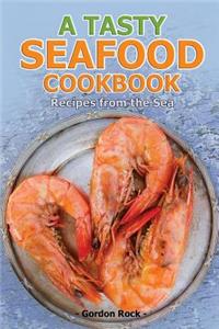 A Tasty Seafood Cookbook: Recipes from the Sea