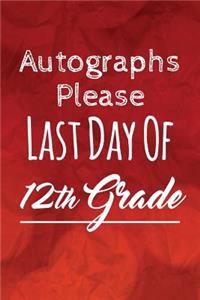 Autographs Please, Last Day Of 12th Grade