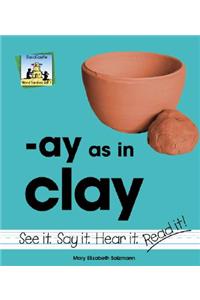 Ay as in Clay