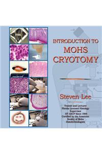 Introduction to MOHS Cryotomy