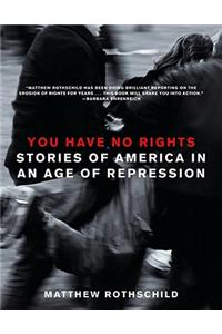 You Have No Rights
