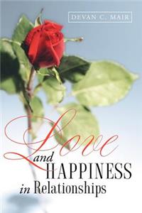 Love and Happiness in Relationships