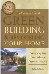 Complete Guide to Green Building & Remodeling Your Home