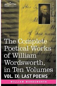 The Complete Poetical Works of William Wordsworth, in Ten Volumes - Vol. IX