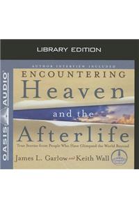 Encountering Heaven and the Afterlife (Library Edition)