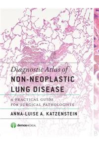 Diagnostic Atlas of Non-Neoplastic Lung Disease