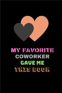 My Favorite Coworker Gave me this Book