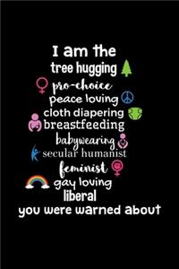 I am the Tree Hugging Liberal You were Warned about