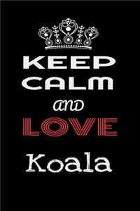 Keep Calm And Love Koala