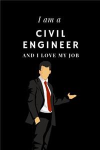 I am a Civil engineer and I love my job Notebook For Civil engineers