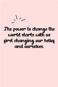The power to change the world starts with us first changing our belief and ourselves. Dot Grid Bullet Journal