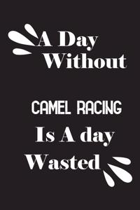 day without camel racing is a day wasted