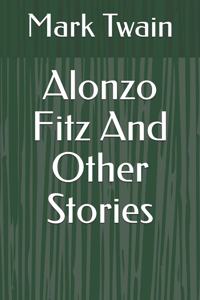 Alonzo Fitz And Other Stories