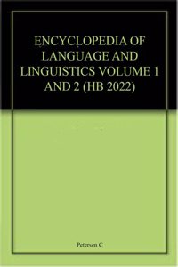 ENCYCLOPEDIA OF LANGUAGE AND LINGUISTICS VOLUME 1 AND 2 (HB 2022)